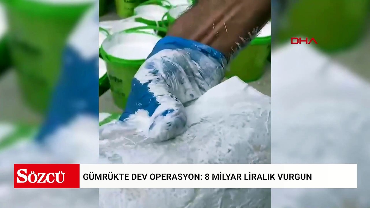 Gümrükte dev operasyon: 8 milyar liralık vurgun