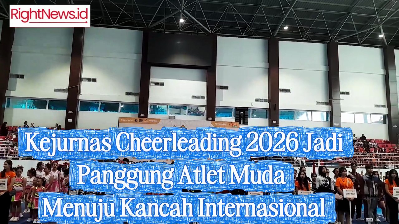 Kejurnas Cheerleading 2026 Jadi Panggung Atlet Muda Menuju Kancah Internasional