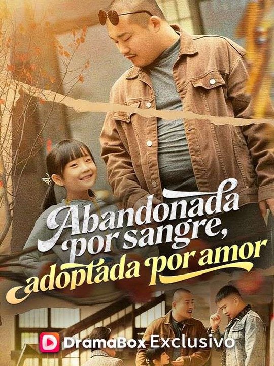 Abandonada por sangre, adoptada por amor serie completa
