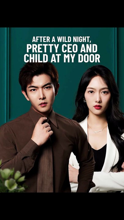 After a Wild Night, Pretty CEO and Child at My Door - FULL EPISODE
