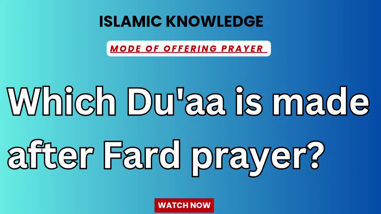 Which Du'aa is made after Fard prayer?