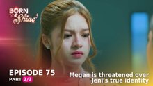 Born To Shine: Megan is threatened over Jeni's true identity (Episode 75 - Part 3/3)