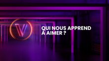 Qui nous apprend à aimer ?