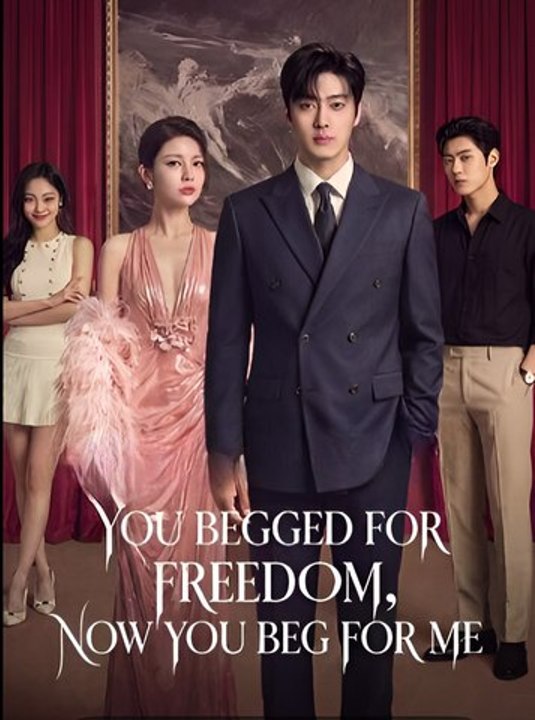 You Begged for Freedom Now You Beg for Me-Drama FULL MOVIES ENGLISH SUB