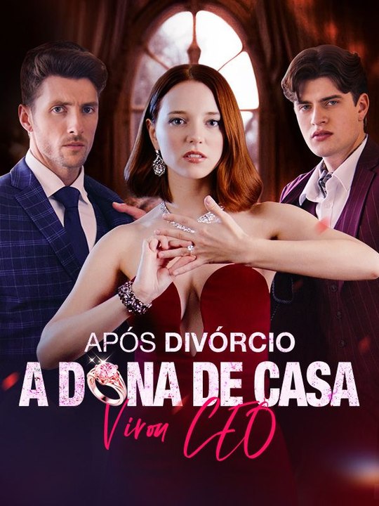 Após Divórcio, A Dona de Casa Virou CEO Série Completa