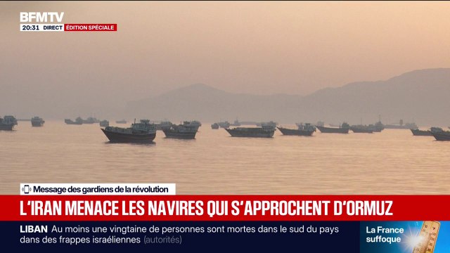 Alors que l'Iran a annoncé la fermeture du détroit d'Ormuz, le pays menace les navires qui s'approchent du passage