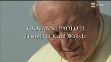 Giovanni Paolo II , La storia di Karol Wojtyla [LaGrandeStoria 2014]
