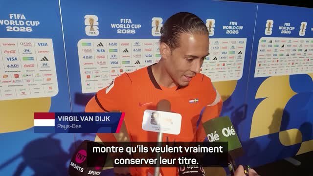 Pays-Bas - Van Dijk : L'Argentine montre qu'elle veut garder son titre