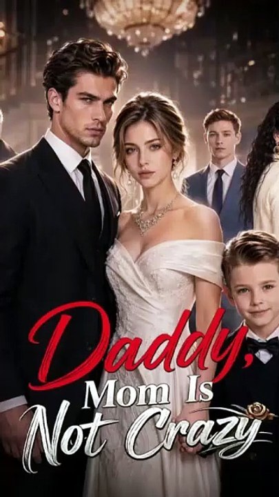 🔥🔥🔥Daddy, Mom Is Not Crazy Full Movie -(2026) - FULL ENGSUB | Reelshort Hot HD