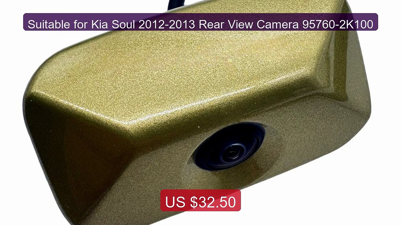 Suitable for Kia Soul 2012-2013 Rear View Camera 95760-2K100 -- Best Buy 2026 | Great Quality!