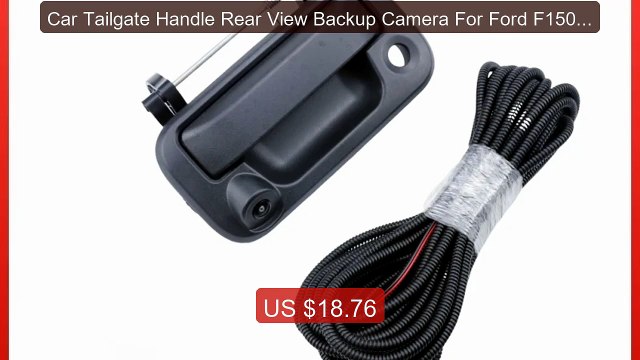 Car Tailgate Handle Rear View Backup Camera For Ford F150 2... Top Pick 2026 | Unbeatable Price!