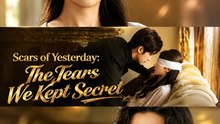 Scars of Yesterday: The Tears We Kept Secret | Emotional Family Romance Drama | Hidden Pain, Betrayal & Lost Love | Viral Full EP - ENGSUB