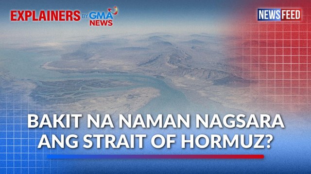 Bakit na naman nagsara ang Strait of Hormuz? | GMA News Feed