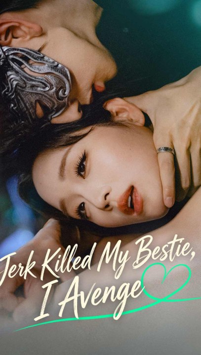 Jerk Killed My Bestie, I Avenge Her - Full Episode (ENGSUB) | Revenge, Dark Secrets Romance #ARS