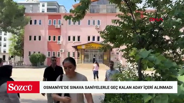 Osmaniye'de bir öğrenci, 10 saniye ile kapılar kapandığı için AYT'yi kaçırdı