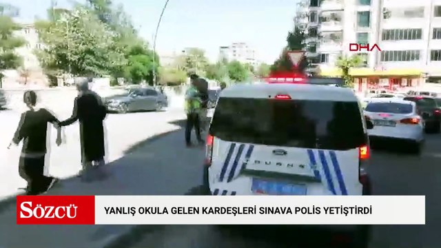 Yanlış okula gelen kardeşleri sınava polis yetiştirdi