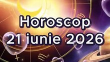 Horoscop 21 iunie 2026 - oferit de horoscop-urania.org