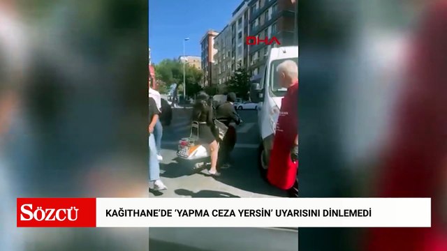 Kağıthane’de 'Yapma ceza yersin' uyarısını dinlemedi: Araç sürücüsüne saldırdı 185 bin lira ceza kesildi