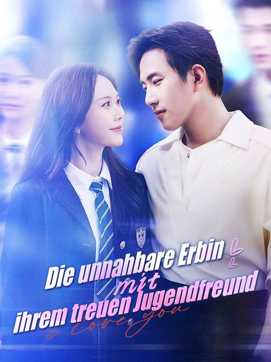 Die unnahbare Erbin mit ihrem treuen Jugendfreund Ganze Folge