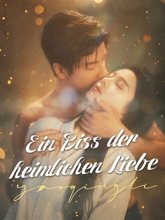 Ein Biss der heimlichen Liebe Ganze Folge