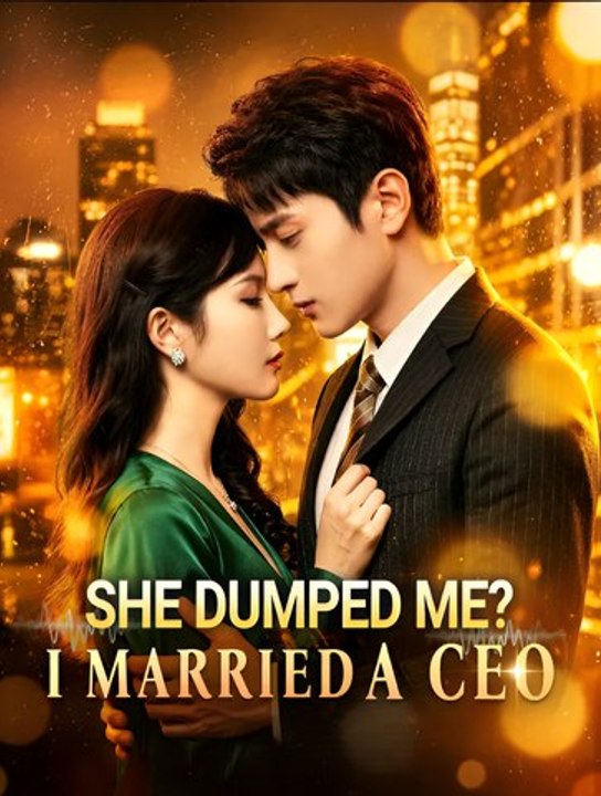 She Dumped Me I Married a CEO - (2026) ✅ FULL EP