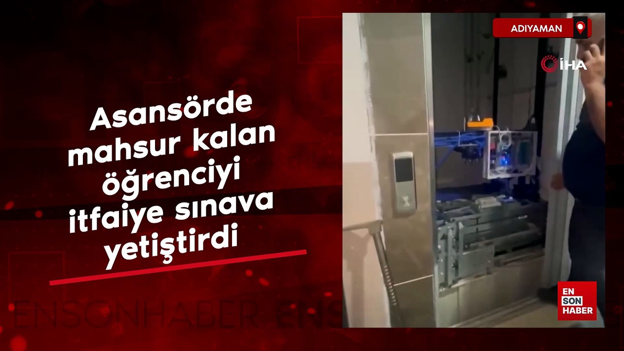 Adıyaman'da asansörde mahsur kalan öğrenciyi itfaiye sınava yetiştirdi