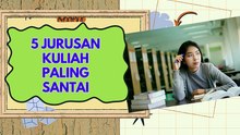 Intip 5 Jurusan Kuliah Paling Santai