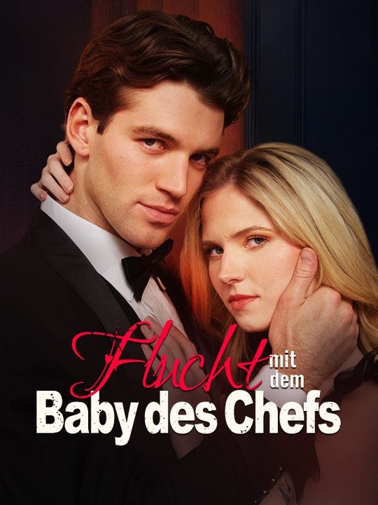 Flucht mit dem Baby des Chefs Ganze Folge
