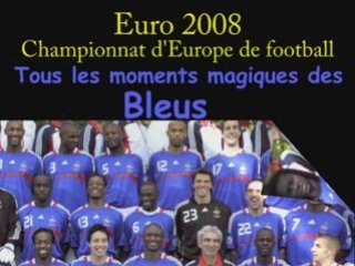 Euro2008.Les moments magiques des BLEUS.