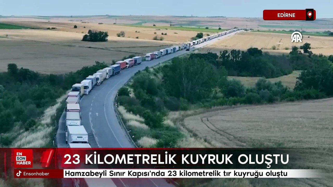 Hamzabeyli Sınır Kapısı'nda 23 kilometrelik tır kuyruğu oluştu