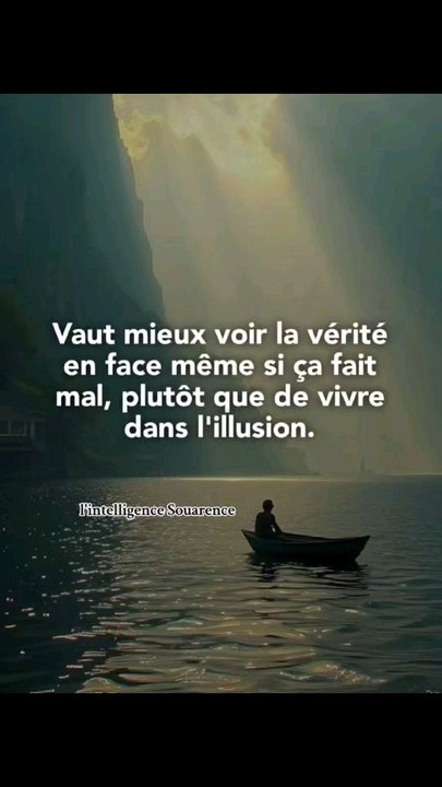 Vaut mieux voir la vérité en facemême si ça fait mal, plutôt que de vivre dans l'illusion.#lintelligencesouarence #reels #viralreelschallenge #inspiration #viralvideochallenge #motivation #penseepositivedujour #shortsreels #viralchallenge #citationduj