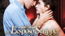Mi esposo stripper resulta ser un alfa | Full 72 Eps SD Drama 2026