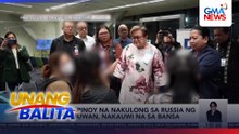 24 na Pinoy na nakulong sa Russia ng 9 na buwan, nakauwi na sa bansa | Unang Balita