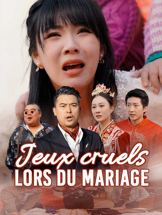 Jeux cruels lors du Mariage | Série Complète | Short Drama Français