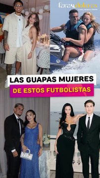Las guapas mujeres de estos futbolistas