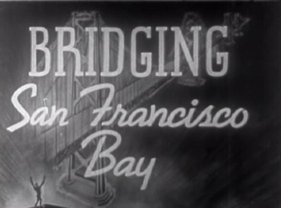 Bridging of San Francisco Bay CA 1937