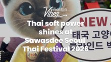 Thai soft power shines at Sawasdee Seoul Thai Festival 2026