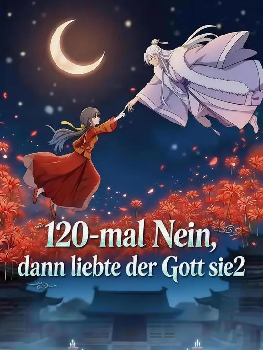 120-mal Nein, dann liebte der Gott sie2 | Komplette Serie | Short Drama Deutsch