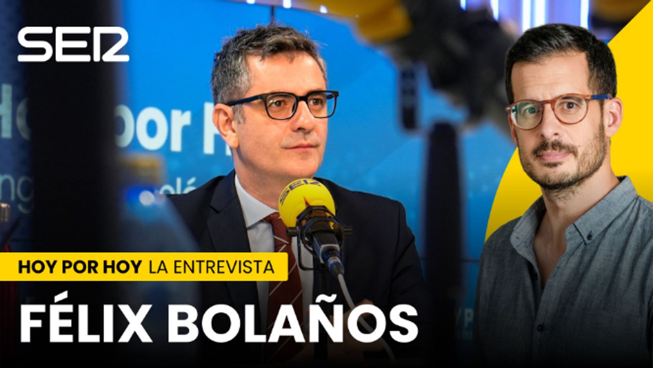 Entrevista a Félix Bolaños - Hoy por Hoy