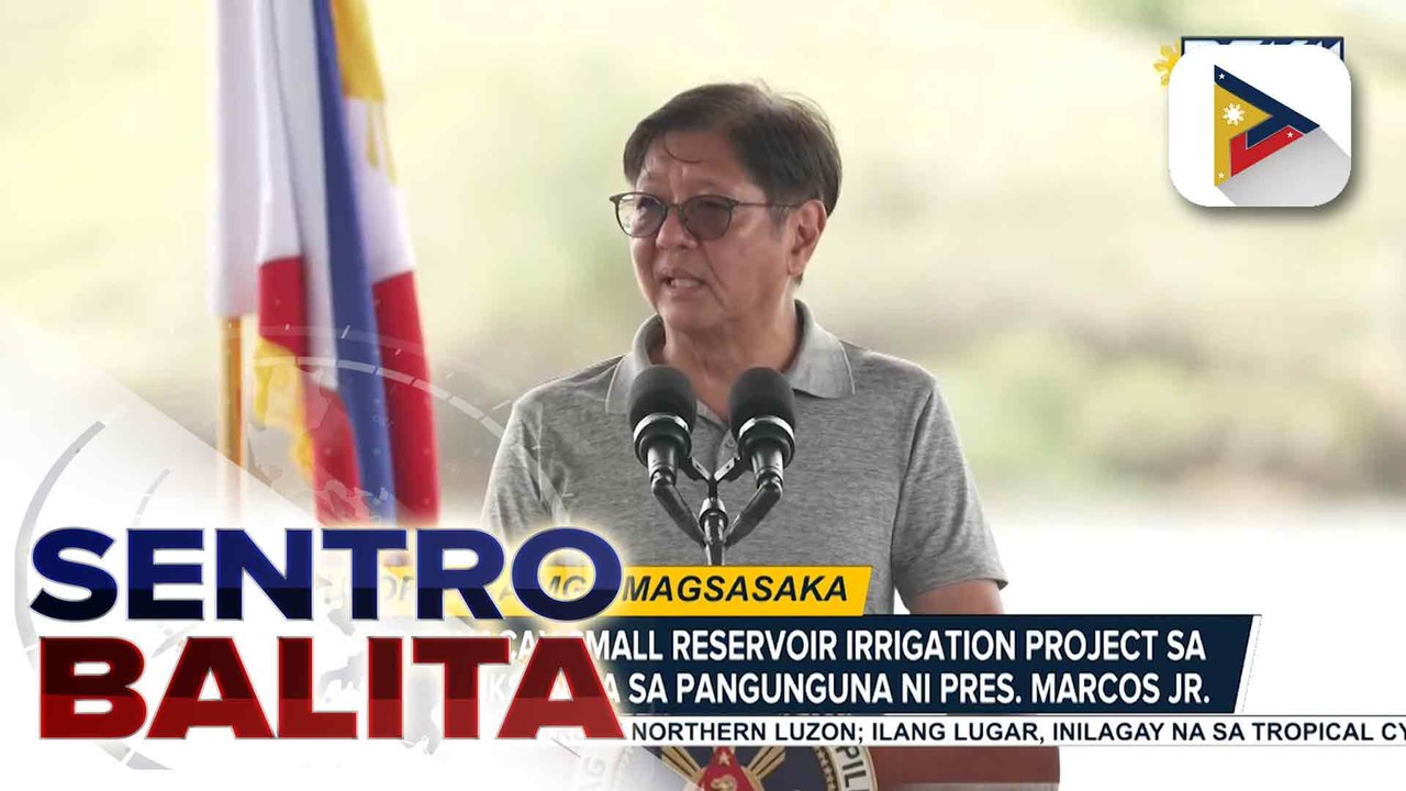PBBM, pinangunahan ang pagbubukas ng Mabini-Cayacay Small Reservoir Irrigation Project sa Bohol; Walang Gutom Kitchen sa Cebu City, inilunsad na rin | ulat ni Cleizl Pardilla