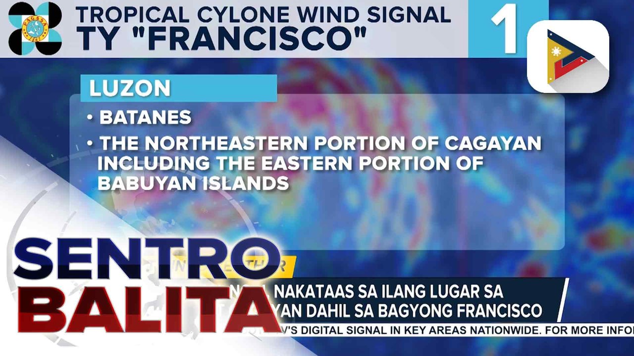 Signal No. 1, nakataas sa ilang lugar sa Batanes at Cagayan dahil sa Bagyong #FranciscoPH; LPA sa labas ng PAR, binabantayan ng PAGASA