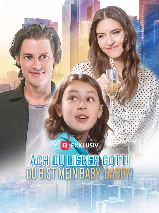 Ach du lieber Gott! Du bist mein Baby-Daddy! Das Minidrama | Delust Language