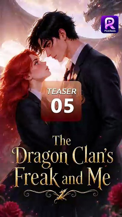 🐉The Dragon Clan's Freak and Me | teaser5