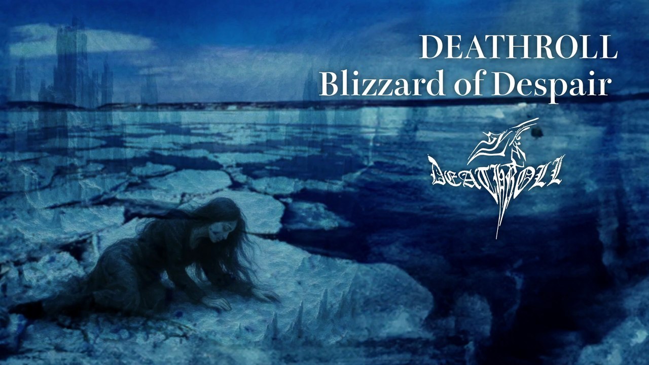 Deathroll- Blizzard of Despair(Music Video)