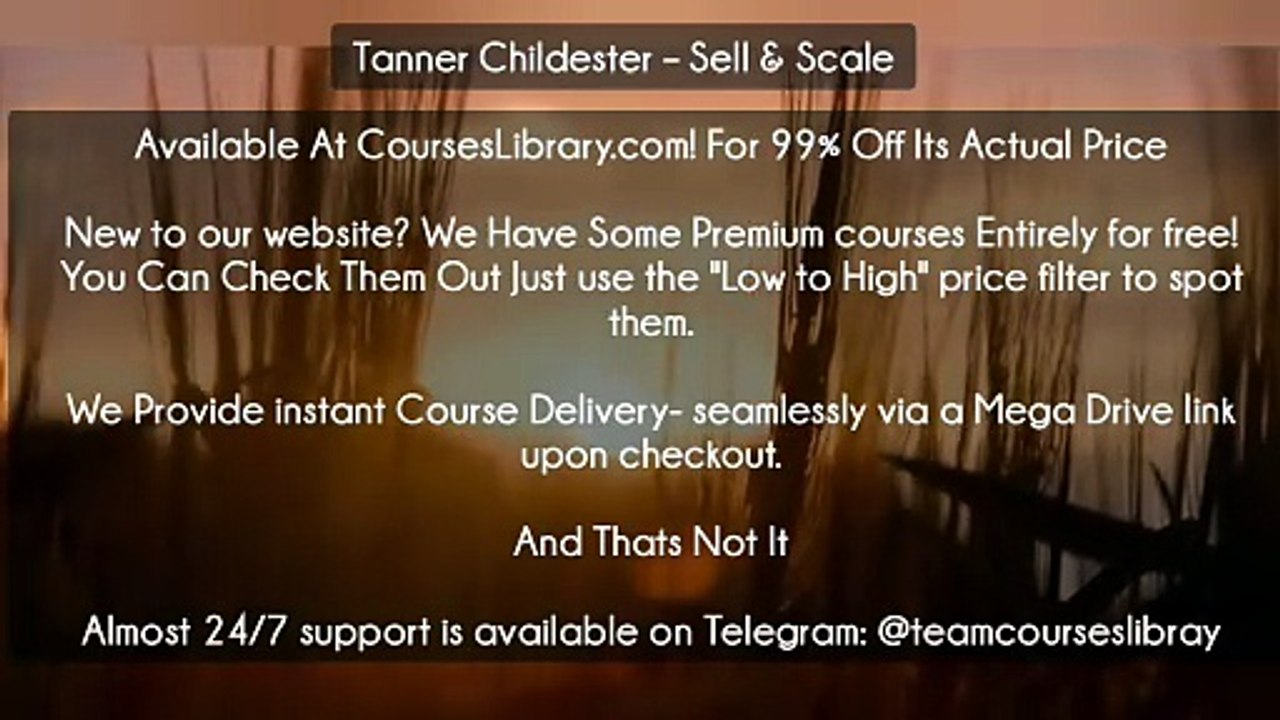 (Courseslibrary.com)Tanner Childester – Sell & Scale