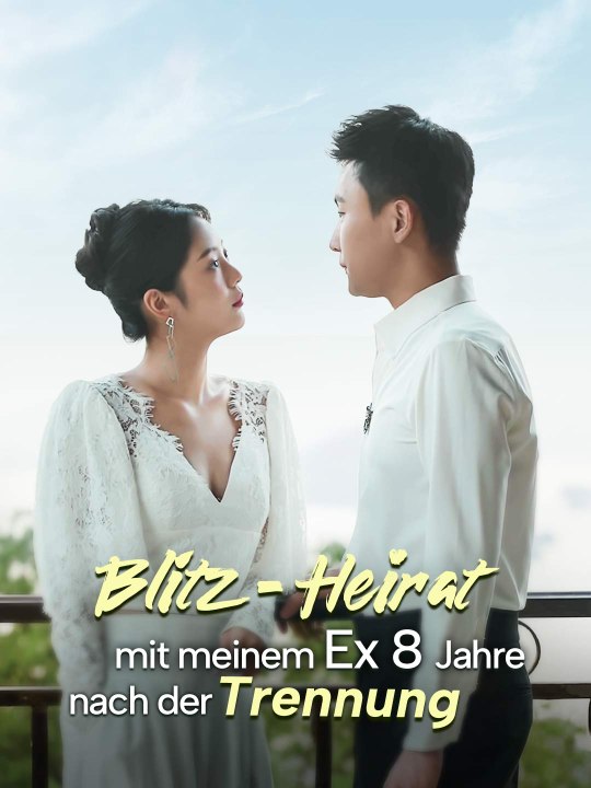 Blitz-Heirat mit meinem Ex 8 Jahre nach der Trennung Das Minidrama | Delust Language