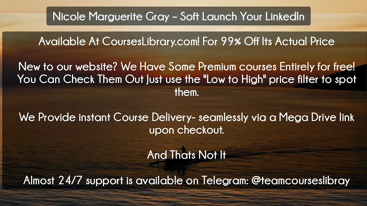 (Courseslibrary.com)Nicole Marguerite Gray – Soft Launch Your LinkedIn
