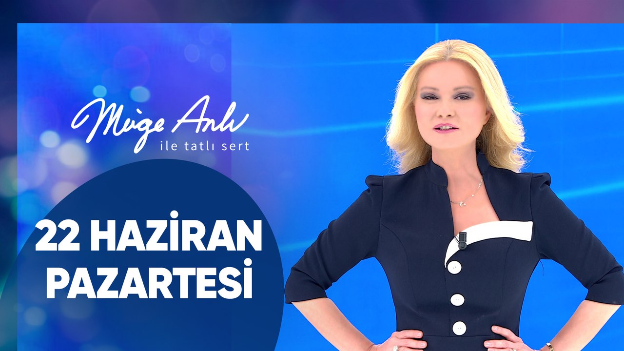 Müge Anlı ile Tatlı Sert | 22 Haziran 2026 Pazartesi - 18. Sezon