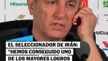 El seleccionador de Irán: "Hemos conseguido uno de los mayores logros de la historia del fútbol"