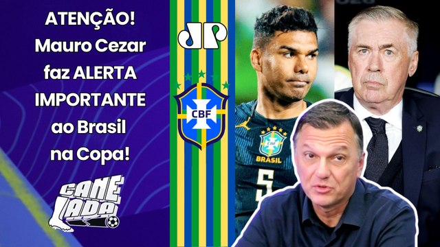 MAURO CEZAR: ISSO É MUITO PERIGOSO! O BRASIL PODE PAGAR CARO por... | SELEÇÃO na COPA DO MUNDO